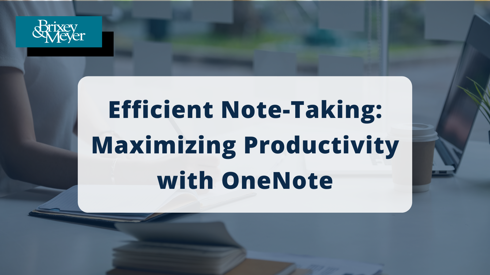 Efficient Note Taking Maximizing Productivity With Onenote